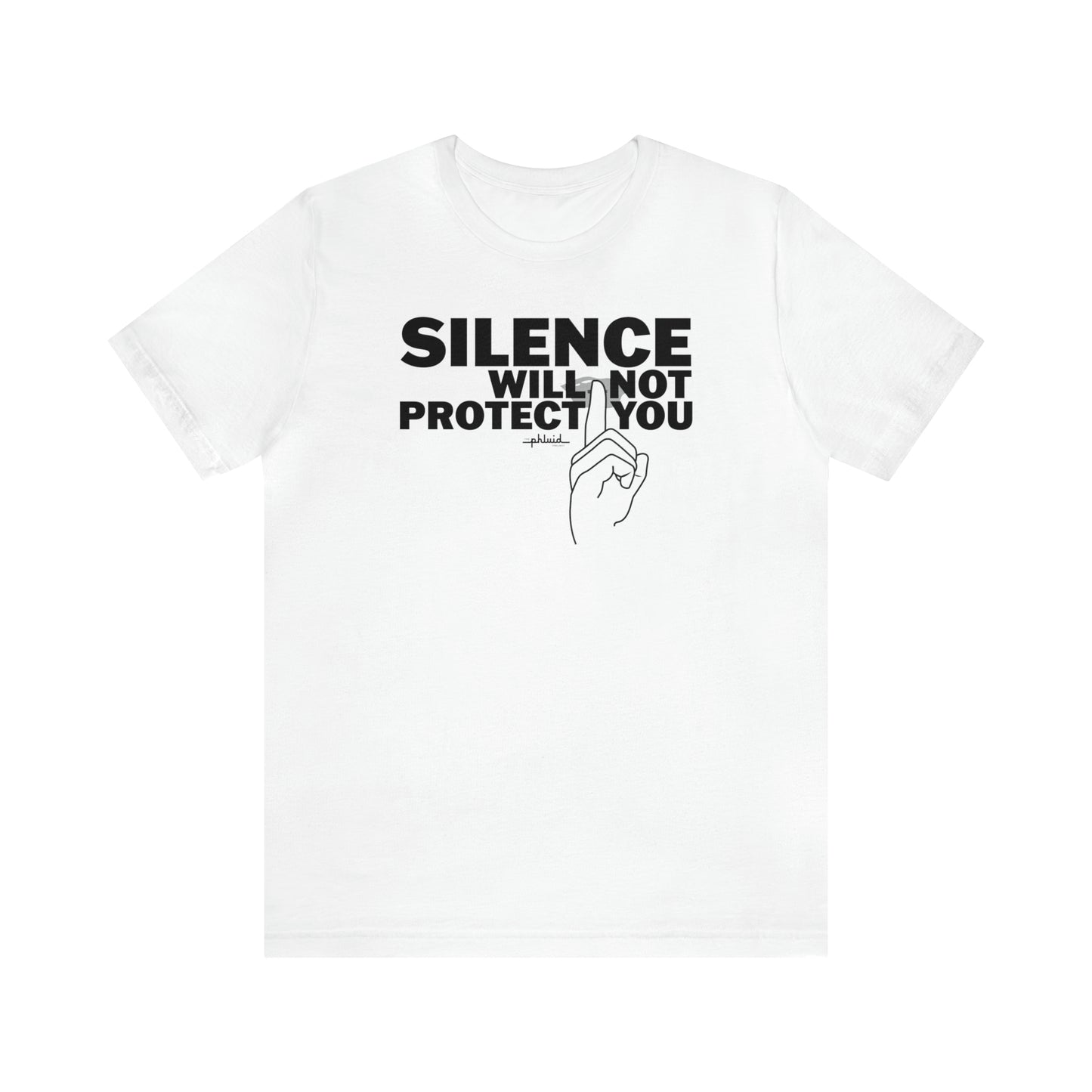 Silence Will Not Protect You Tee