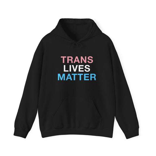 Trans Lives Matter Hoodie