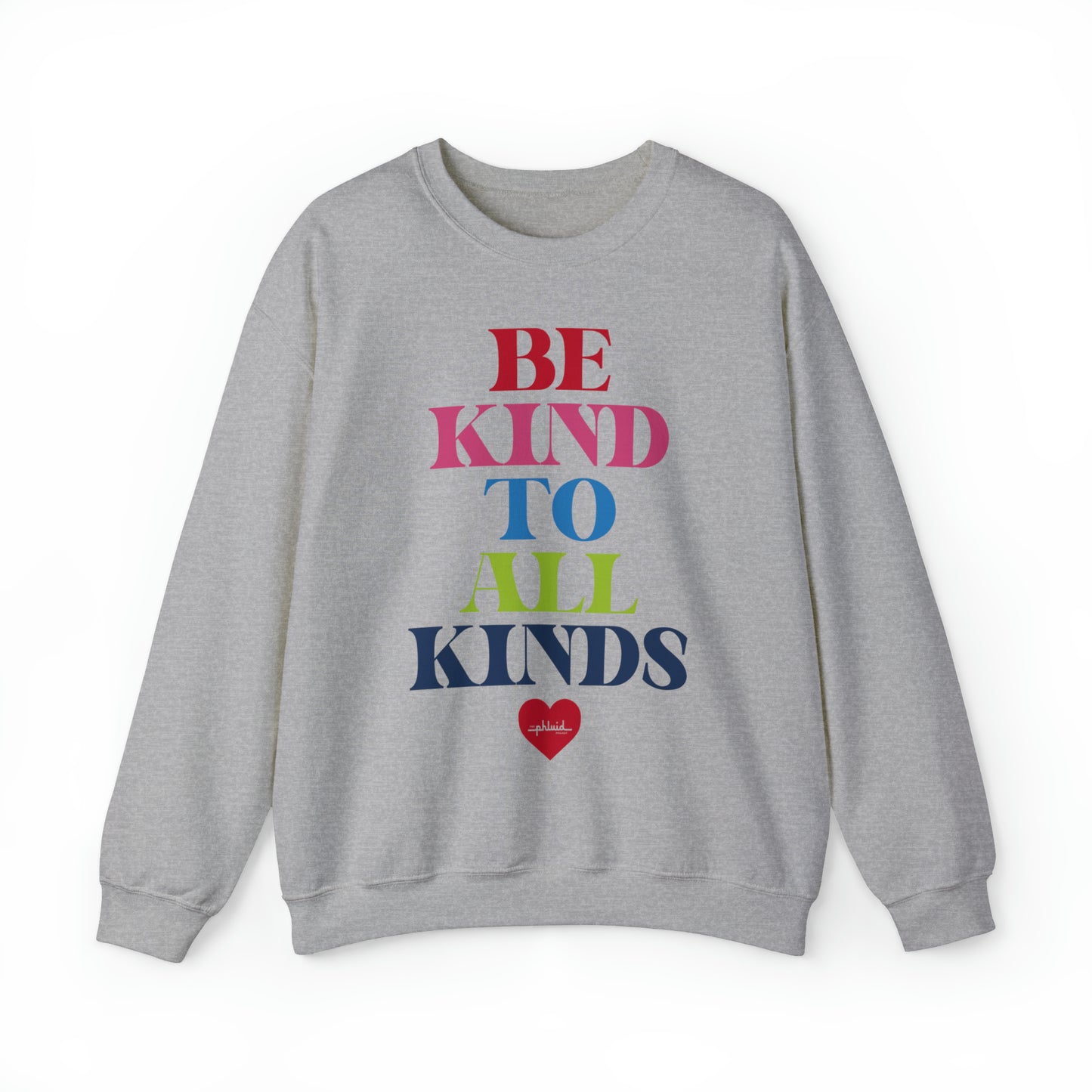 Be Kind To All Kinds Sweatshirt