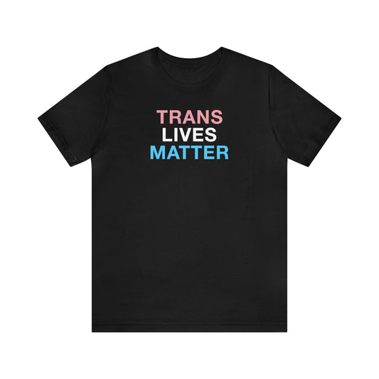 Trans Lives Matter Tee