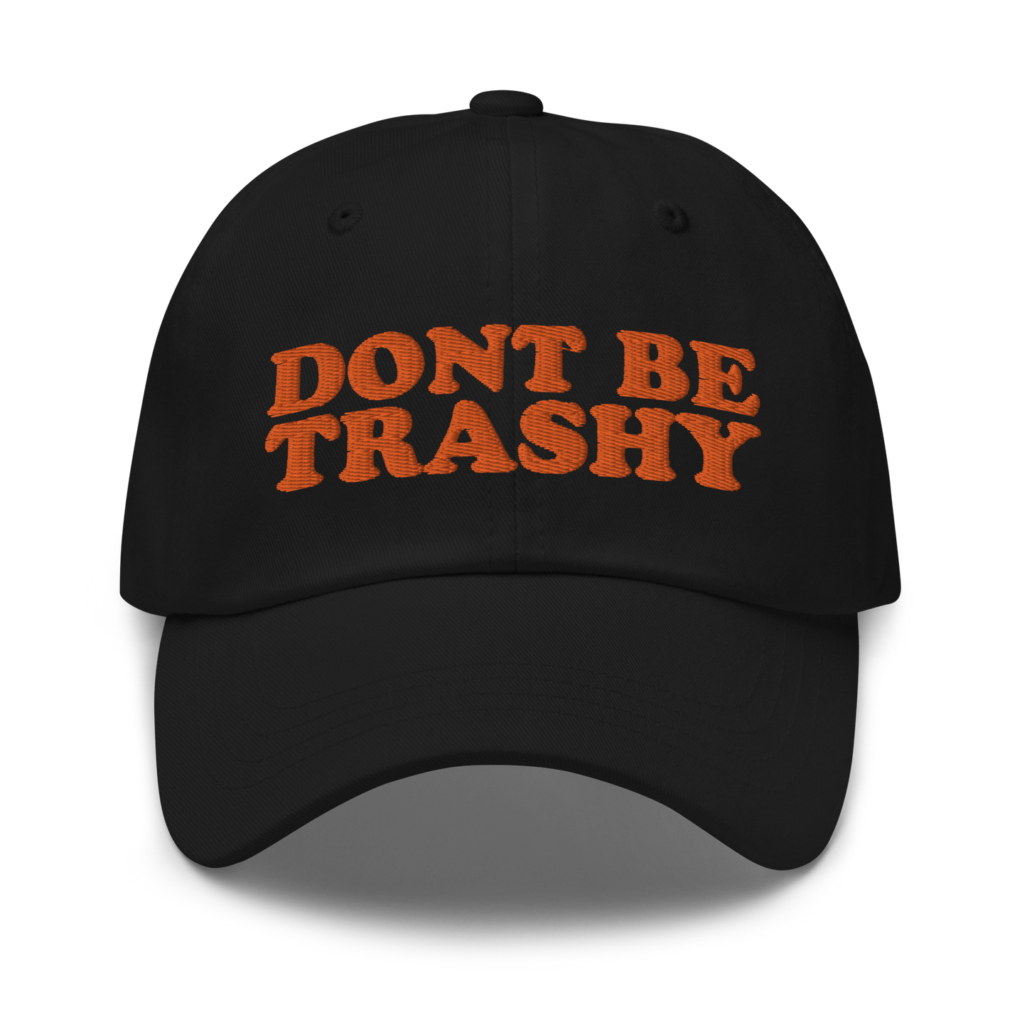 Don't Be Trashy Cap
