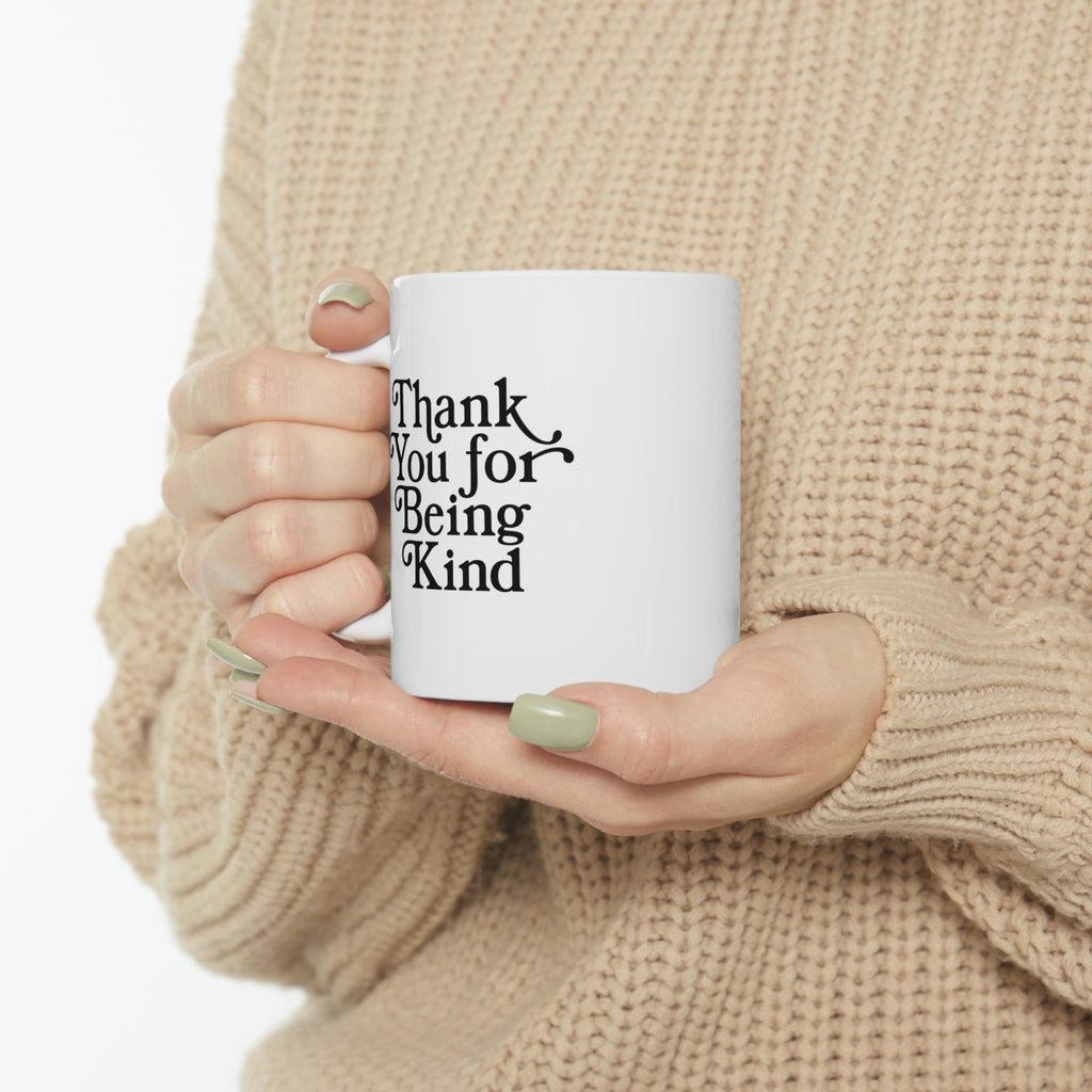 Thank You For Being Kind Ceramic Mug