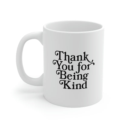 Thank You For Being Kind Ceramic Mug